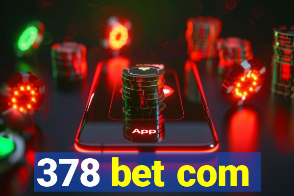 378 bet com